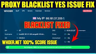 Whoernet Proxy Blacklist Yes Issue Fixed 🔥 What is Proxy Blacklist Issue [upl. by Arondel]