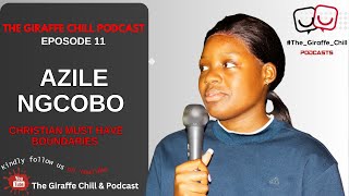 EPISODE 12 Azile Ngcobo  Christian must have boundaries [upl. by Lalat227]