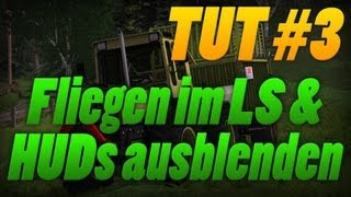 TUT Fliegen im LS amp HUDs ausblenden  Tutorial 3 [upl. by Oratnek]