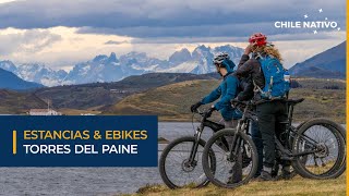 Estancias amp Ebikes Torres del Paine [upl. by Anitroc]