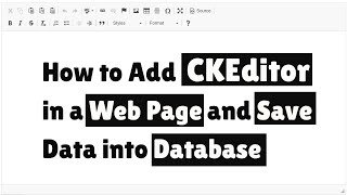 How to Add CKEditor in a Web Page and Save Data into Database [upl. by Ahsienad59]