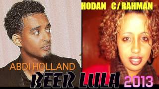 Abdi Holland iyo Hodan Abdirahman BEER LULA 2013 [upl. by Atiker935]