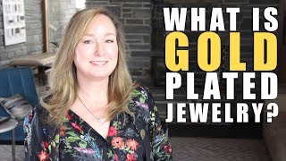 What is GOLD PLATED Jewelry  Jill Maurer [upl. by Eilama428]