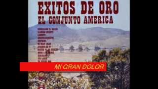 MI GRAN DOLOR EL CONJUNTO AMERICA [upl. by Negyam]