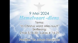 Hemelvaart  In Christus word Alles Nuut [upl. by Sklar212]