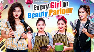 Every Girl In Beauty Parlour  Ft Tena Jaiin  The Paayal Jain [upl. by Possing]