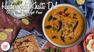 Hyderabadi Khatti Dal Recipe  हैदराबादी खट्टी दाल  Chef Sanjyot Keer [upl. by Norvun]