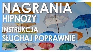 NAGRANIA HIPNOTYCZNE — JAK ICH SŁUCHAĆ — INSTRUKCJA — NAGRANIA HIPNOZY — INDYWIDUALNE NAGRANIA [upl. by Moshell]