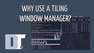 Why Use A Tiling Window Manager Speed Efficiency and Customization [upl. by Pickering198]