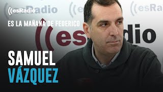 Federico Jiménez Losantos entrevista a Samuel Vázquez [upl. by Aneleiram]