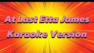 At Last Etta James  Karaoke version [upl. by Wildon]