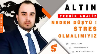 ALTIN ANALİZİ FİYAT NEDEN DÜŞTÜ STRES OLMALI MIYIZ [upl. by Enilav643]