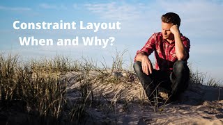 When and why to use constraint layout [upl. by Chessy]