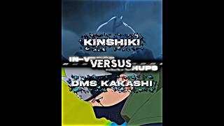 Kinshiki vs DMS Kakashi [upl. by Ermengarde251]