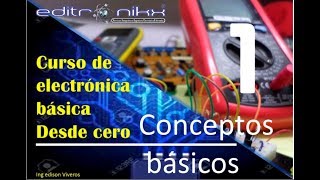 curso de electrónica básica desde cero para principiantes 1 conceptos básicos [upl. by Eachelle]