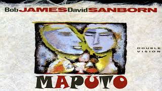 Bob James amp David Sanborn  Maputo [upl. by Fulton]