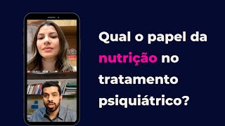 Qual o papel da nutrição no tratamento psiquiátrico [upl. by Varuag]