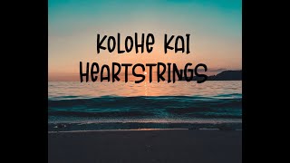 Kolohe Kai Heartstrings Lyric Video [upl. by Tory]