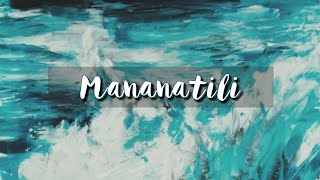 Mananatili Lyrics Video Original song of Hillsong Worship Still Tagalog Version Christian Song [upl. by Johansen]