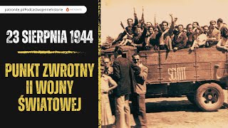 23 sierpnia 1944 Punkt zwrotny II wojny światowej [upl. by Micky116]