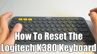 How To Reset The Logitech K380 Wireless Bluetooth Keyboard And Other Logitech Wireless Keyboards [upl. by Lebbie62]