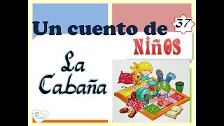 Cuento para dormir ♥ La Cabaña ♥ audio libro para niños audio cuento infantil [upl. by Rosemonde289]