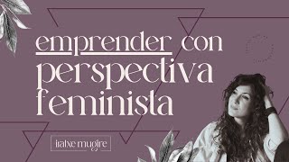 Emprendimiento con perspectiva social y feminista 💜 [upl. by Anelyak296]