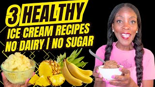 I Made Healthy Homemade Ice Cream  3 Easy Recipes  NO DAIRY  NO SUGAR [upl. by Laiceps]