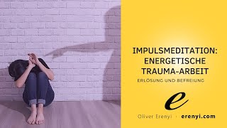 Energetische TraumaArbeit Impulsmeditation [upl. by Lilli]