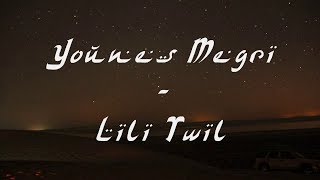 Younes Megri  Lili Twil Paroles et Traduction [upl. by Nawyt]