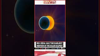 What Rig Veda says on Solar Eclipse  Gravitas Shorts [upl. by Brieta]