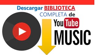 Cómo Descargar la biblioteca colección entera completa de YouTube y YouTube Music [upl. by Ennagem]