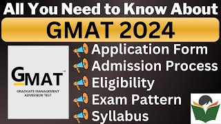 GMAT 2024 Complete Details Application Form Dates Eligibility Syllabus Pattern Admit Card [upl. by Reyna]