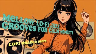 Relaxing LoFi Jazz Playlist Mellow LoFi Jazz Grooves for Calm Moments [upl. by Navap]