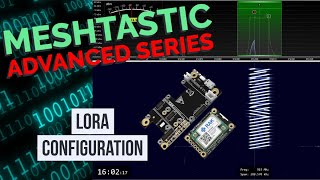 Advanced Meshtastic  LoRa Configuration [upl. by Ellerrehs145]