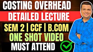 Overhead Costing  One shot  Part 3 Bcom Semester 2 CCF Calcutta University [upl. by Atnima811]