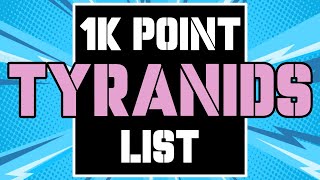 1000 Points Tyranids List  Warhammer 40k 9th Edition Tyranids [upl. by Hannej310]