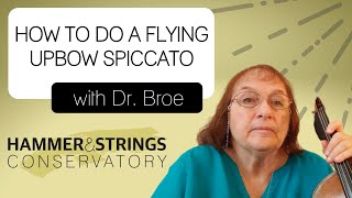 How to Play a Flying Upbow Spiccato  Hammer amp Strings Conservatory [upl. by Karolyn]