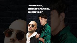 Norm Ender Ben Fero hakkında konuşuyor [upl. by Finah]