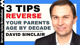 DAVID SINCLAIR quot3 Tips to Reverse Your Parents Age by Decadequot  Dr David Sinclair Interview Clips [upl. by Ahab]