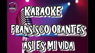 KARAOKE FRANSISCO ORANTES ASI ES MI VIDA [upl. by Nesral847]