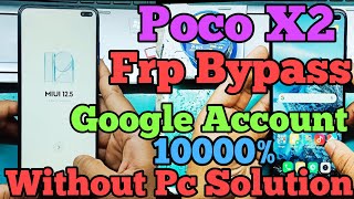 Poco X2 Frp Bypass Without Pc  Poco X2 Google Account Remove  Poco X2 MIUI 125 Frp Bypass New [upl. by Drape988]