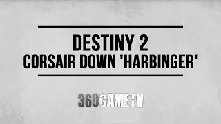 Destiny 2 All Corsair Down Harbinger Locations  Corsair Down Locations Guide [upl. by Cimbura532]