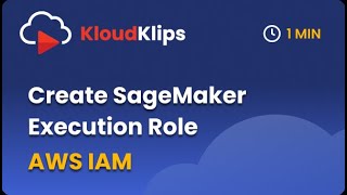 Create Amazon SageMaker Execution Role [upl. by Kceb]