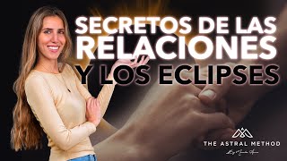 ❤️ SECRETOS Y CLAVES DE LAS RELACIONES DE PAREJA Y LOS ECLIPSES ☀️ [upl. by Inad]