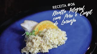 Risotto Arroz Arborio Integral com Peru e Confit de Laranja [upl. by Hadleigh]