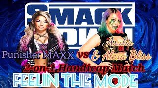 WWE 2K22 MyRise Punisher MAXX vs Asuka amp Alexa Bliss on Smackdown  Feelin The Mode [upl. by Berkeley150]