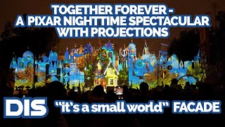 Together Forever  A Pixar Nighttime Spectacular with Projections on quotits a small worldquot Facade [upl. by Nyleimaj]