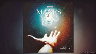 7 Mazes  Light it Up [upl. by Ydnolem633]