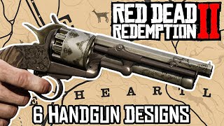 6 Handgun Designs  Red Dead Redemption 2 [upl. by Ara566]